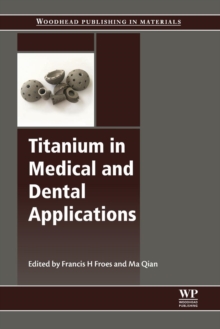 Titanium in Medical and Dental Applications, Paperback Book Titanium in Medical and Dental Applications, Paperback Book