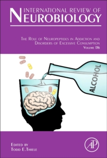 The Role of Neuropeptides in Addiction and Disorders of Excessive Consumption : Volume 136, Hardback Book The Role of Neuropeptides in Addiction and Disorders of Excessive Consumption : Volume 136, Hardback Book