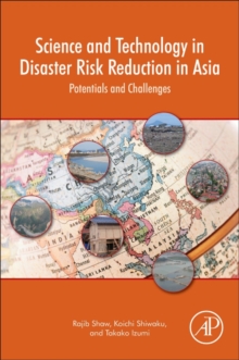 Science and Technology in Disaster Risk Reduction in Asia : Potentials and Challenges, Paperback / softback Book Science and Technology in Disaster Risk Reduction in Asia : Potentials and Challenges, Paperback / softback Book
