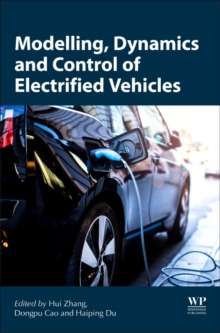 Modeling, Dynamics, and Control of Electrified Vehicles, Paperback / softback Book Modeling, Dynamics, and Control of Electrified Vehicles, Paperback / softback Book