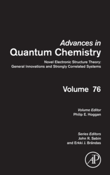 Novel Electronic Structure Theory: General Innovations and Strongly Correlated Systems : Volume 76, Hardback Book Novel Electronic Structure Theory: General Innovations and Strongly Correlated Systems : Volume 76, Hardback Book