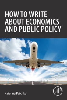 How to Write about Economics and Public Policy, Paperback Book How to Write about Economics and Public Policy, Paperback Book