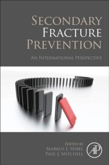 Secondary Fracture Prevention : An International Perspective, Paperback / softback Book Secondary Fracture Prevention : An International Perspective, Paperback / softback Book