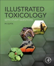 Illustrated Toxicology : With Study Questions, Paperback / softback Book Illustrated Toxicology : With Study Questions, Paperback / softback Book
