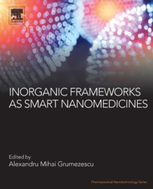 Inorganic Frameworks as Smart Nanomedicines, Paperback / softback Book Inorganic Frameworks as Smart Nanomedicines, Paperback / softback Book