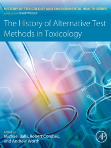 The History of Alternative Test Methods in Toxicology, Paperback / softback Book The History of Alternative Test Methods in Toxicology, Paperback / softback Book