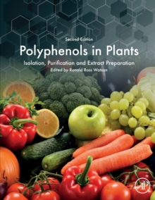 Polyphenols in Plants : Isolation, Purification and Extract Preparation, Paperback / softback Book Polyphenols in Plants : Isolation, Purification and Extract Preparation, Paperback / softback Book