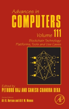 Blockchain Technology: Platforms, Tools and Use Cases : Volume 111, Hardback Book Blockchain Technology: Platforms, Tools and Use Cases : Volume 111, Hardback Book