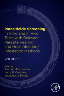 Parasiticide Screening : Volume 1: In Vitro and In Vivo Tests with Relevant Parasite Rearing and Host Infection/Infestation Methods, Paperback / softback Book Parasiticide Screening : Volume 1: In Vitro and In Vivo Tests with Relevant Parasite Rearing and Host Infection/Infestation Methods, Paperback / softback Book
