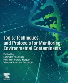 Tools, Techniques and Protocols for Monitoring Environmental Contaminants, Paperback / softback Book Tools, Techniques and Protocols for Monitoring Environmental Contaminants, Paperback / softback Book