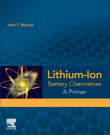 Lithium-Ion Battery Chemistries : A Primer, Paperback / softback Book Lithium-Ion Battery Chemistries : A Primer, Paperback / softback Book