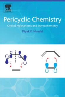 Pericyclic Chemistry : Orbital Mechanisms and Stereochemistry, Paperback Book Pericyclic Chemistry : Orbital Mechanisms and Stereochemistry, Paperback Book