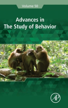 Advances in the Study of Behavior : Volume 50, Hardback Book Advances in the Study of Behavior : Volume 50, Hardback Book