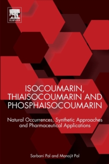 Isocoumarin, Thiaisocoumarin and Phosphaisocoumarin : Natural Occurrences, Synthetic Approaches and Pharmaceutical Applications, Paperback / softback Book Isocoumarin, Thiaisocoumarin and Phosphaisocoumarin : Natural Occurrences, Synthetic Approaches and Pharmaceutical Applications, Paperback / softback Book