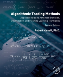 Algorithmic Trading Methods : Applications Using Advanced Statistics, Optimization, and Machine Learning Techniques