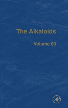 The Alkaloids : Volume 80, Hardback Book The Alkaloids : Volume 80, Hardback Book