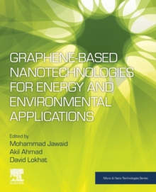 Graphene-based Nanotechnologies for Energy and Environmental Applications, Paperback / softback Book Graphene-based Nanotechnologies for Energy and Environmental Applications, Paperback / softback Book