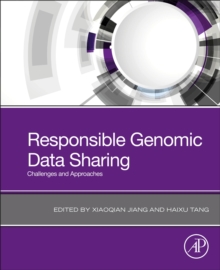 Responsible Genomic Data Sharing : Challenges and Approaches, Paperback / softback Book Responsible Genomic Data Sharing : Challenges and Approaches, Paperback / softback Book