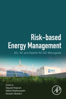 Risk-Based Energy Management : DC, AC and Hybrid AC-DC Microgrids, Paperback / softback Book Risk-Based Energy Management : DC, AC and Hybrid AC-DC Microgrids, Paperback / softback Book