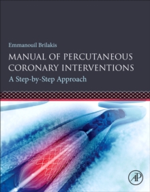 Manual of Percutaneous Coronary Interventions : A Step-by-Step Approach