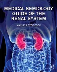 Medical Semiology Guide of the Renal System, Paperback / softback Book Medical Semiology Guide of the Renal System, Paperback / softback Book