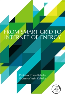 From Smart Grid to Internet of Energy, Paperback / softback Book From Smart Grid to Internet of Energy, Paperback / softback Book