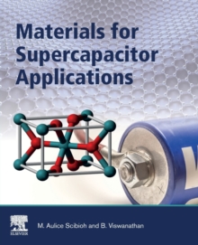 Materials for Supercapacitor Applications, Paperback / softback Book Materials for Supercapacitor Applications, Paperback / softback Book