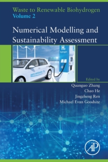 Waste to Renewable Biohydrogen, Volume 2 : Numerical Modelling and Sustainability Assessment