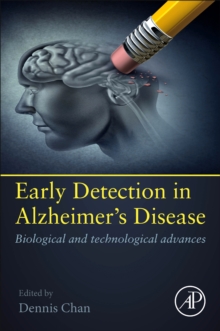 Early Detection of Alzheimers Disease : Biological and Technological Advances