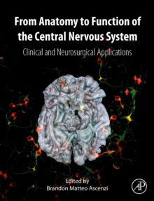 From Anatomy to Function of the Central Nervous System : Clinical and Neurosurgical Applications