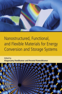 Nanostructured, Functional, and Flexible Materials for Energy Conversion and Storage Systems, EPUB eBook Nanostructured, Functional, and Flexible Materials for Energy Conversion and Storage Systems, EPUB eBook