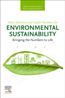 Data, Statistics, and Useful Numbers for Environmental Sustainability : Bringing the Numbers to Life