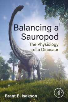 Balancing a Sauropod : The Physiology of a Dinosaur