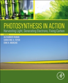 Photosynthesis in Action : Harvesting Light, Generating Electrons, Fixing Carbon