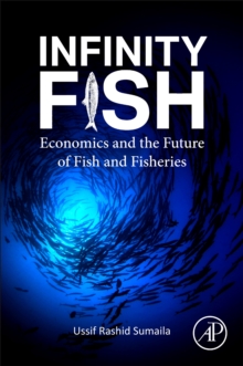 Infinity Fish : Economics and the Future of Fish and Fisheries