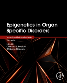 Epigenetics in Organ Specific Disorders : Volume 34