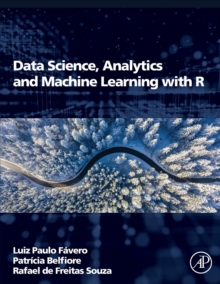 Data Science, Analytics and Machine Learning with R