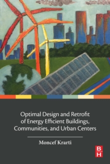 Optimal Design and Retrofit of Energy Efficient Buildings, Communities, and Urban Centers, Paperback Book Optimal Design and Retrofit of Energy Efficient Buildings, Communities, and Urban Centers, Paperback Book