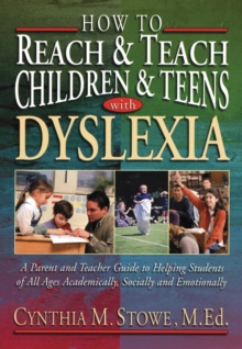 How to Reach and Teach Children and Teens with Dyslexia, Paperback Book How to Reach and Teach Children and Teens with Dyslexia, Paperback Book