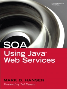 SOA Using Java Web Services, Paperback / softback Book SOA Using Java Web Services, Paperback / softback Book