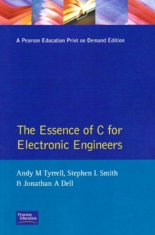 The Essence of C for Electronic Engineers, Paperback Book The Essence of C for Electronic Engineers, Paperback Book