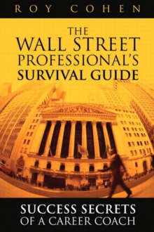 Wall Street Professional's Survival Guide, The : Success Secrets of a Career Coach