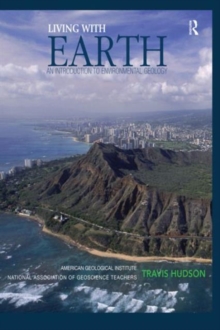 Living with Earth : An Introduction to Environmental Geology