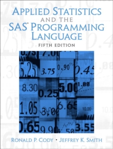 Applied Statistics and the SAS Programming Language, Paperback / softback Book Applied Statistics and the SAS Programming Language, Paperback / softback Book