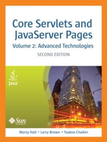 Core Servlets and JavaServer Pages, Volume 2 : Advanced Technologies, Paperback / softback Book Core Servlets and JavaServer Pages, Volume 2 : Advanced Technologies, Paperback / softback Book