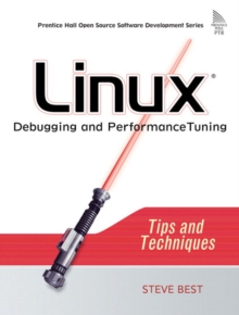 Linux Debugging and Performance Tuning : Tips and Techniques, Paperback Book Linux Debugging and Performance Tuning : Tips and Techniques, Paperback Book