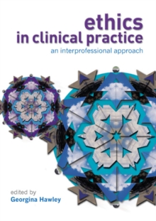 Ethics in Clinical Practice : An Inter-Professional Approach, Paperback / softback Book Ethics in Clinical Practice : An Inter-Professional Approach, Paperback / softback Book