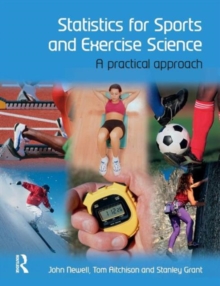 Statistics for Sports and Exercise Science : A Practical Approach, Paperback Book Statistics for Sports and Exercise Science : A Practical Approach, Paperback Book