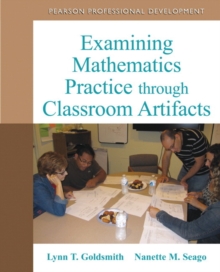 Examining Mathematics Practice through Classroom Artifacts, Paperback / softback Book Examining Mathematics Practice through Classroom Artifacts, Paperback / softback Book