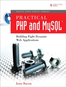 Practical PHP and MySQL : Building Eight Dynamic Web Applications, Mixed media product Book Practical PHP and MySQL : Building Eight Dynamic Web Applications, Mixed media product Book